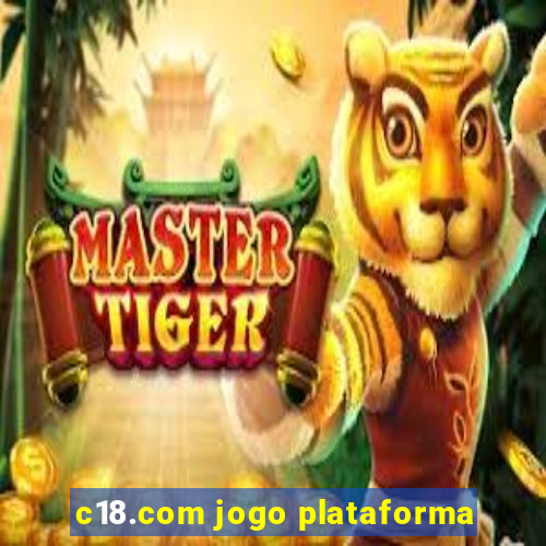 c18.com jogo plataforma